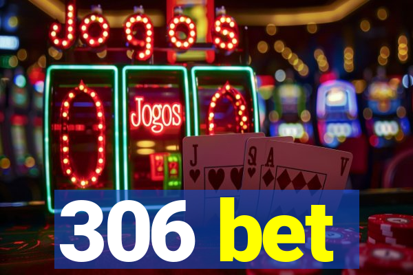 306 bet